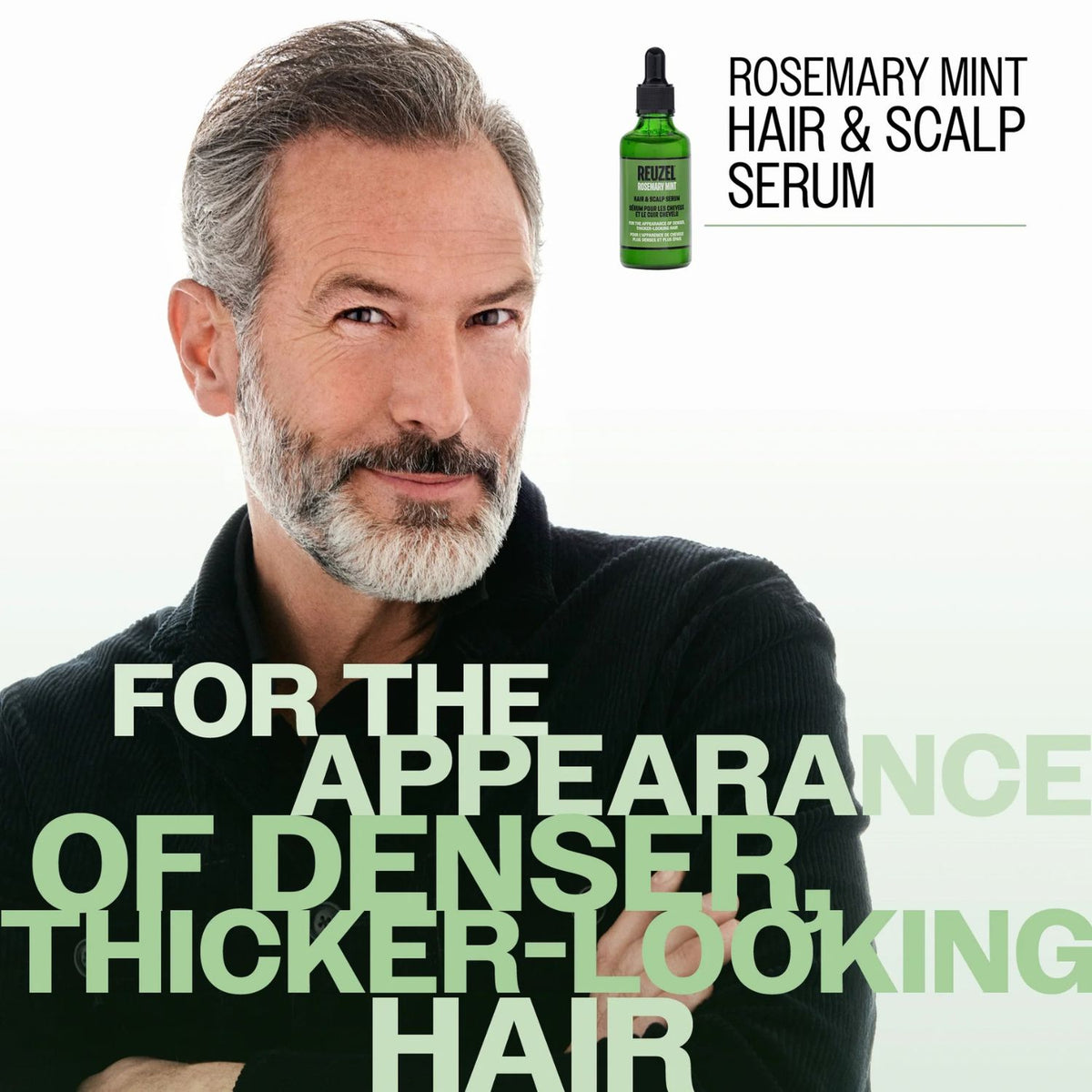 A man with gray hair and a beard is shown against a white background, with large text reading 'FOR THE APPEARANCE OF DENSER, THICKER-LOOKING HAIR.' A small green dropper bottle labeled 'ROSEMARY MINT HAIR & SCALP SERUM' appears in the upper right.