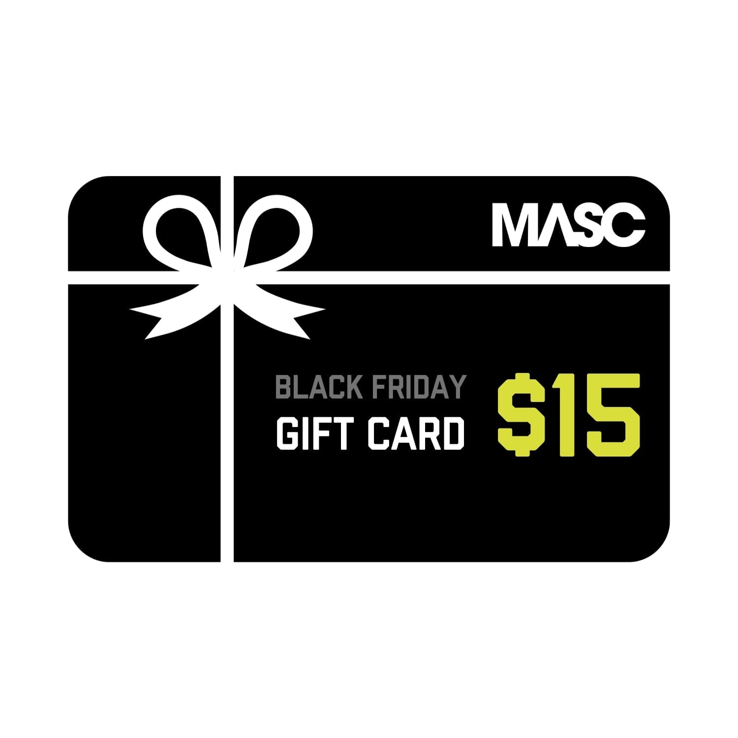 Black Friday Gift Card Gift Card MASC $15 