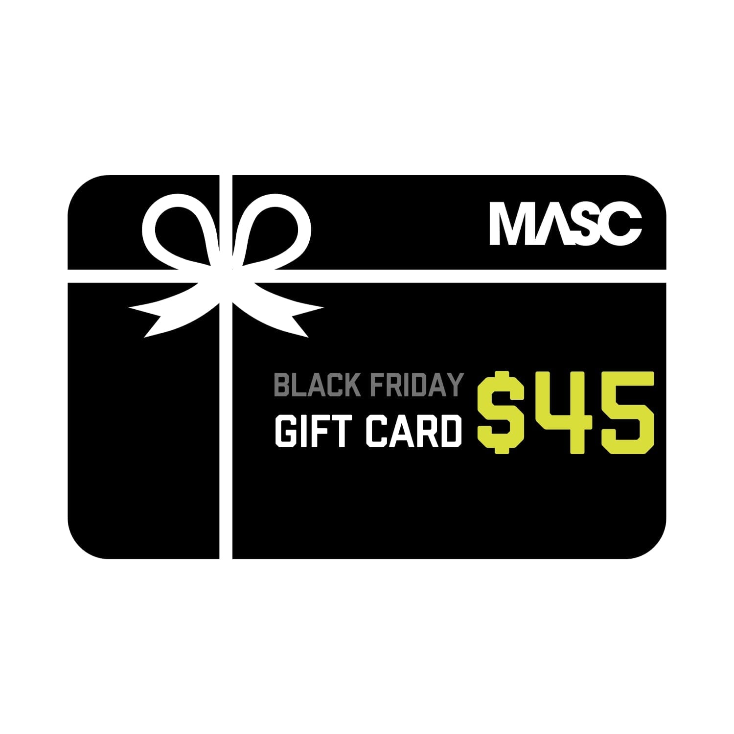 Black Friday Gift Card Gift Card MASC $45 